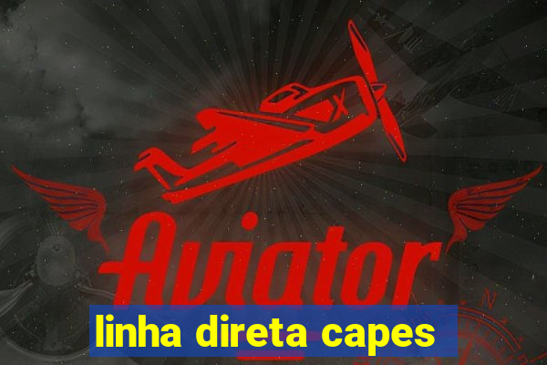 linha direta capes